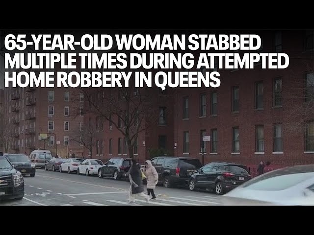 65-year-old woman stabbed multiple times during attempted home robbery in Queens