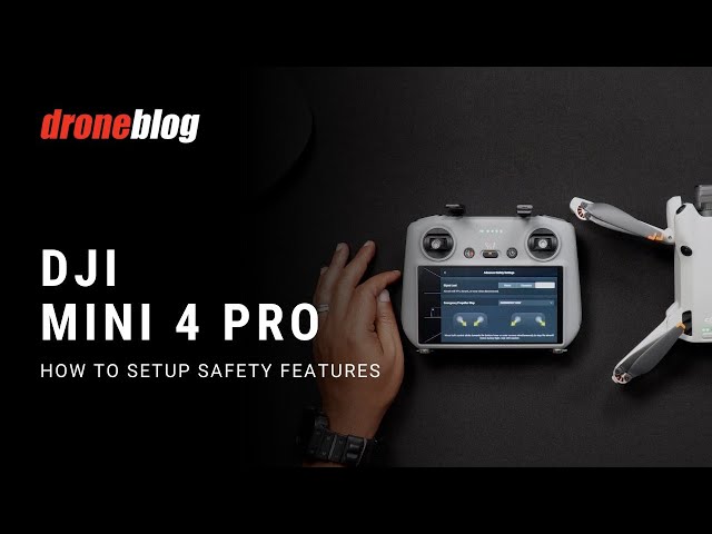 DJI Mini 4 Pro: How to Set Up Safety Features