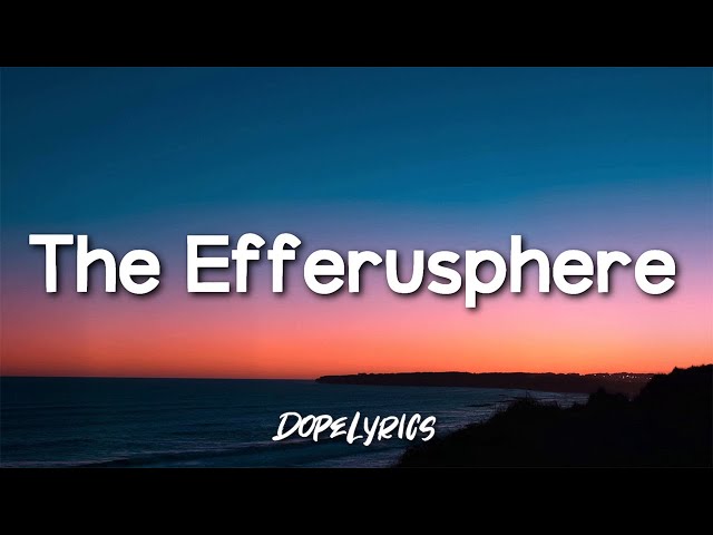 Big Wild - The Efferusphere (Bay Ledges Version)(Lyrics)