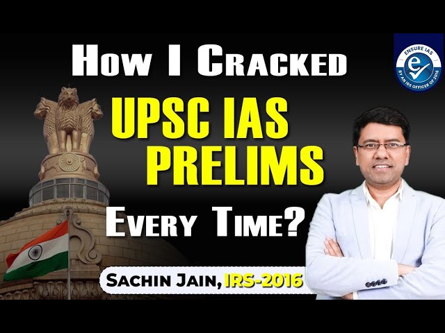 How I Cracked UPSC IAS Prelims Every Time | Insights by Sachin Jain IRS (AIR 286, 2016)