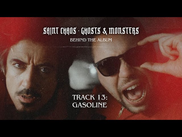 Track 13: Gasoline (Saint Chaos - Behind The Album)