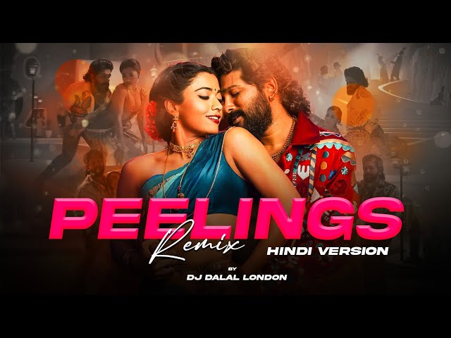 PEELINGS | Hindi Version | Pushpa 2 The Rule | PSY Trance | Remix | DJ Dalal | Allu A | Rashmika M