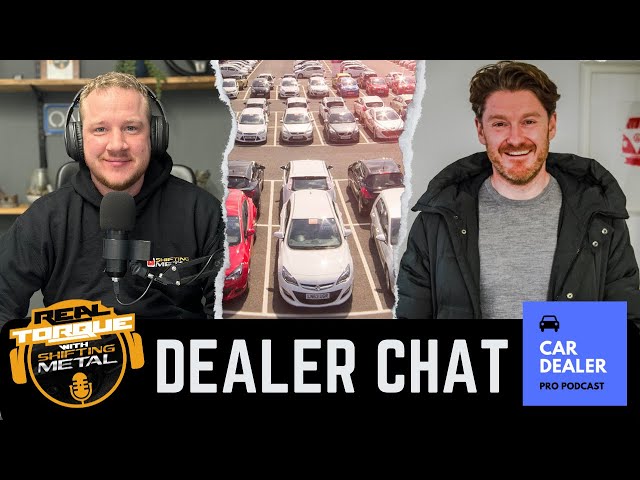 Shifting Metal x Car Dealer Pro - Real Torque Podcast Ep 6