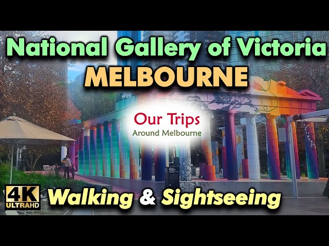 NATIONAL GALLERY OF VICTORIA WALKING TOUR | NGV ART MUSEUM | CITY OF MELBOURNE VICTORIA AUSTRALIA