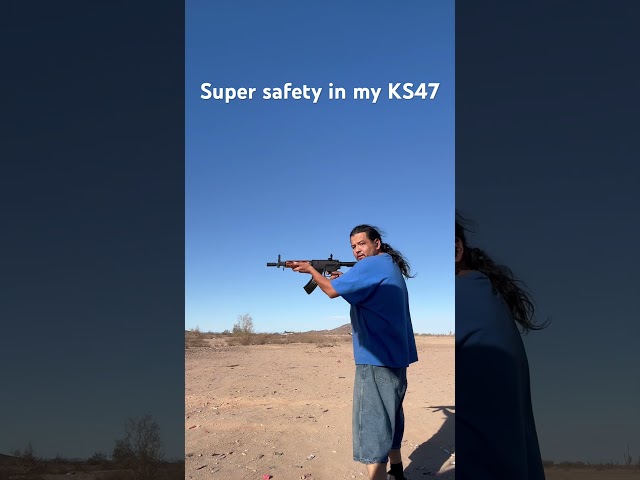 Super safety in a KS47