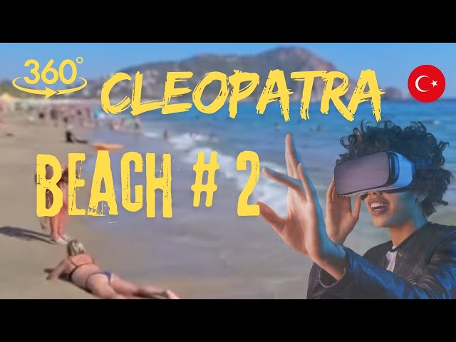 🇹🇷 VR 360 CLEOPATRA  BEACH #2 TURKEY 🌴 ALANYA walking  TOUR  8K  🌊☀️🏖🔥😍 🌞🏝