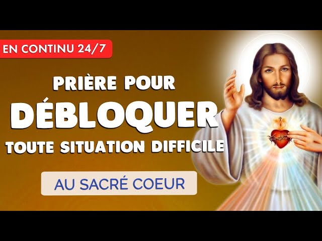 🔴 Prière pour Débloquer une Situation Difficile 🙏 en CONTINU 24/7