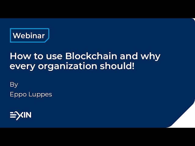 How to use Blockchain and why every organization should!