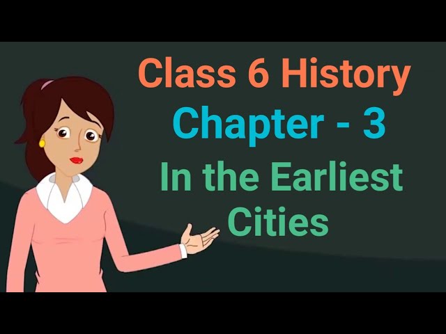 Class 6 History chapter 3 In the Earliest Cities cbse ncert social science