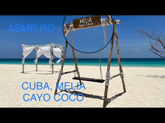 Vacanta in CUBA pe insula CAYO COCO - resort Melia Cayo Coco ***** 5 stars Caraibe ASMR ROMANA