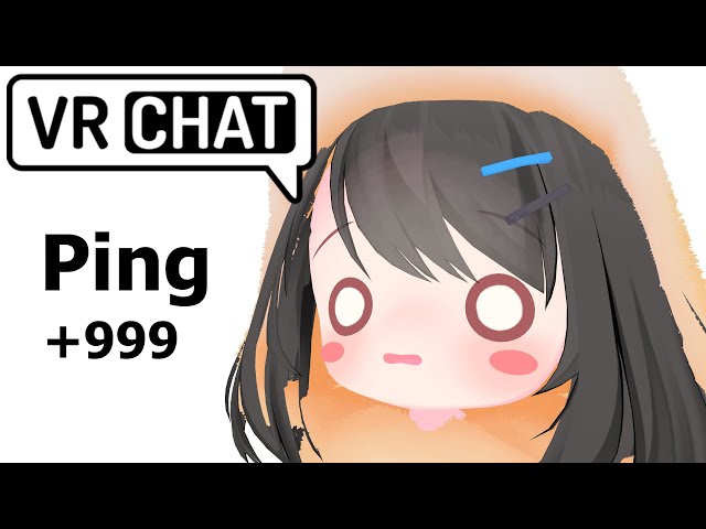 PING is too high 【 VRchat 】