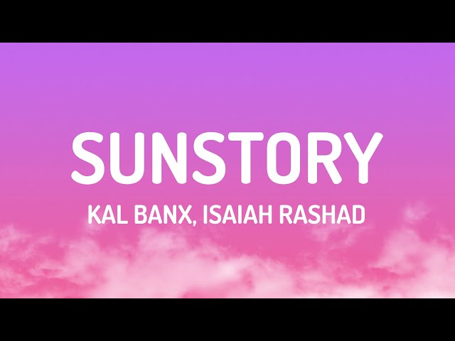 Kal Banx, Isaiah Rashad - Sunstory (Lyrics)