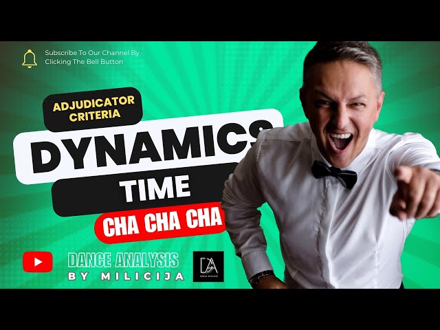 Dance Analysis, Dynamics (Time) -What is Dynamics; -Where does the Cha Cha dance come from?