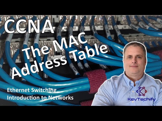 The MAC Address Table - Ethernet Switching - Introduction to Networks - CCNA - KevTechify | vid 38