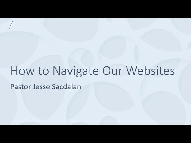 How to Navigate Our Websites by Pastor Jesse Sacdalan