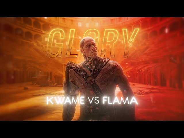 Kwame VS Flama - GLORY [EDIT] Those about to die 4K