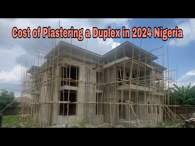 Cost of Plastering a 5bedroom Duplex in May 2024 Nigerian Construction Market.