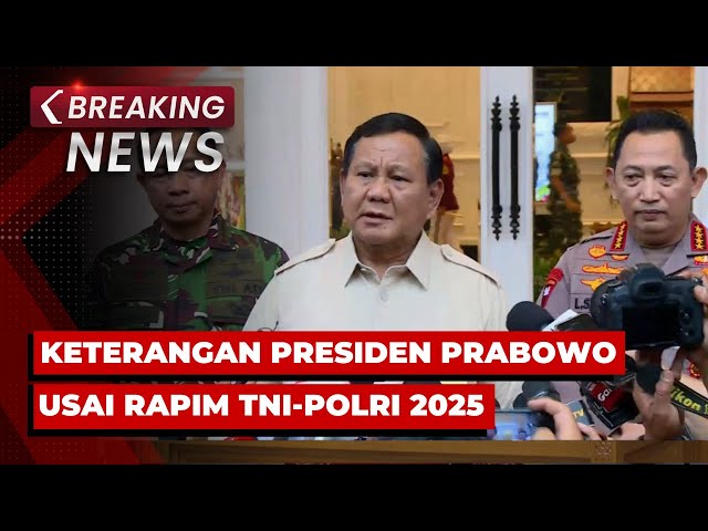 BREAKING NEWS - Konpers Presiden Prabowo, Kapolri dan Panglima TNI usai Rapim TNI-Polri 2025