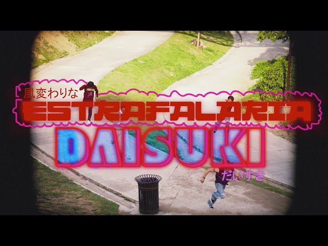 Daisuki (Video Oficial)- Estrafalaria.