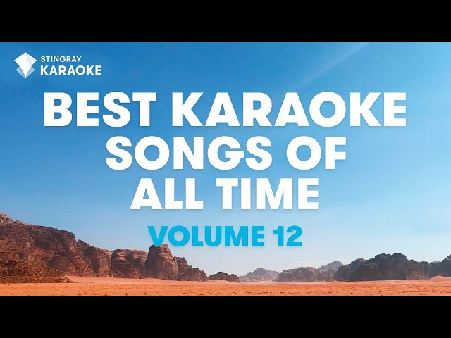 BEST KARAOKE SONGS OF ALL TIME (VOL. 12): BEST MUSIC from Roxette, Oasis, Nirvana, Hoobastank & More