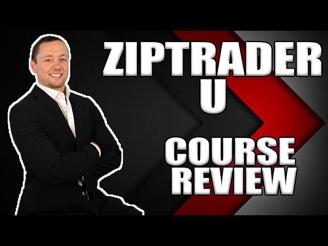 ZipTrader U Course Review and Comparison