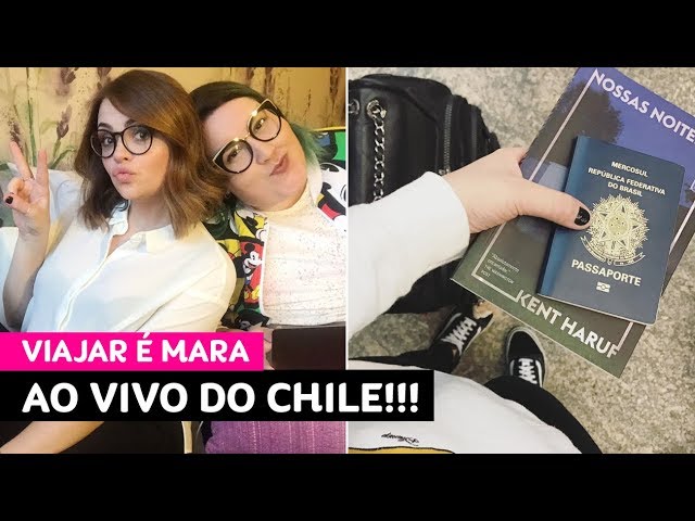 Ao vivo do Chile: viajar é maravilhoso! • Karol Pinheiro