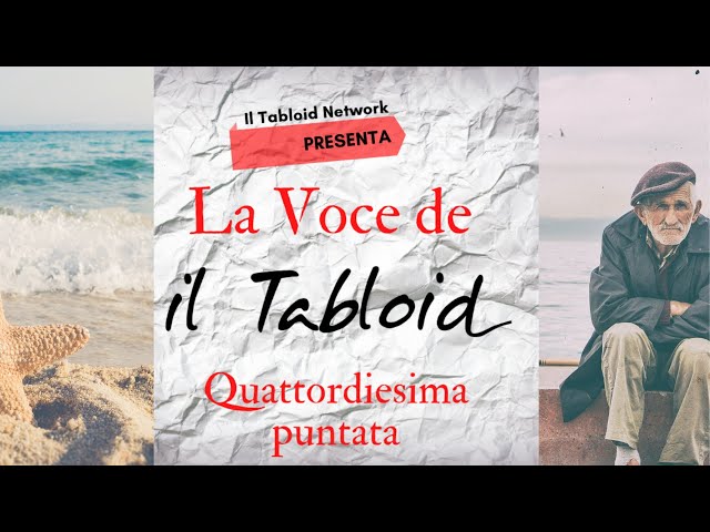 La voce de Il Tabloid - Quattordicesima puntata