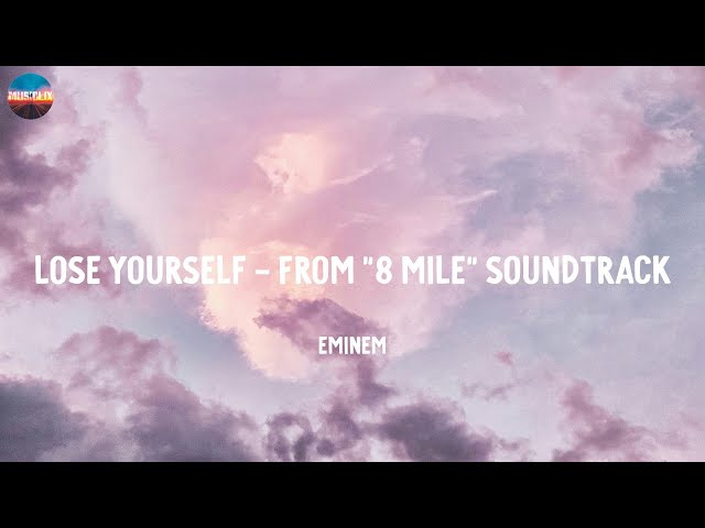 Lose Yourself - From "8 Mile" Soundtrack - Eminem (Lyrics)