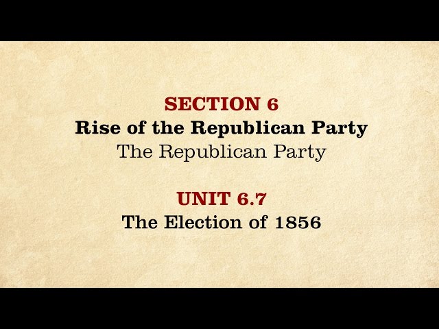 MOOC | The Election of 1856 | The Civil War and Reconstruction, 1850-1861 | 1.6.7