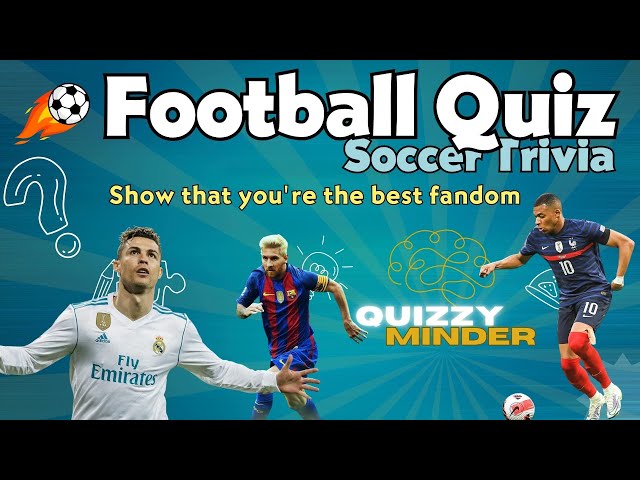 ⚽ Ultimate Football Quiz Challenge | Test Your Soccer Knowledge! 🏆🔥 - Quizzy Minder #football #guess