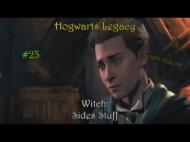 Hogwarts Legacy: Witch: Sides Stuff #23 (600th Videos!)