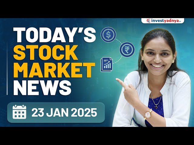 Today's Stock Market News - 23/1/2025 | Aaj ki Taaza Khabar