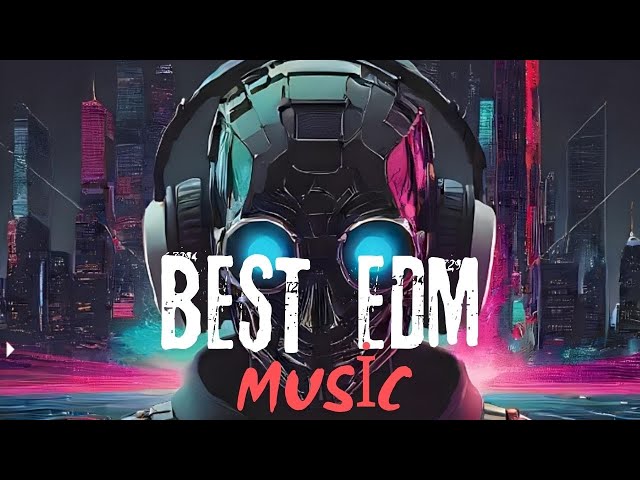 Popular EDM Song | Best New Electronic Music | Dj EDM Music | EDM Car Music