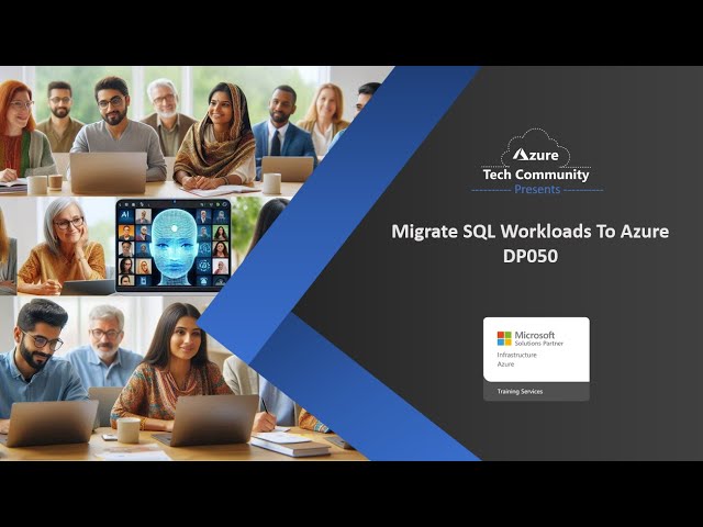 Migrate SQL Workloads To Azure DP050 (3001)- Part 02