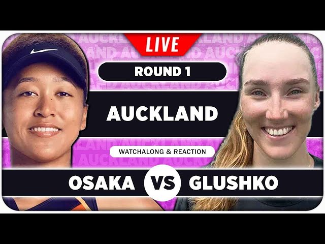 OSAKA vs GLUSHKO | WTA Auckland 2025 | LIVE Tennis Play by Play Stream