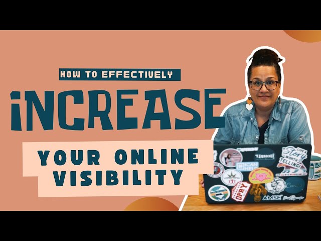 How to Effectively Increase Your Online Visibility