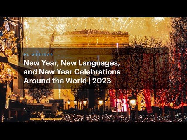 2023 New Year, New Languages, and New Year Celebrations Around the World | Webinar