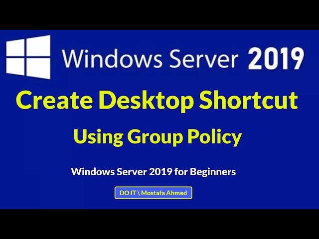 How to Create Desktop Shortcut using Group Policy on Windows server 2019