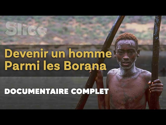 Devenir un homme parmi les Borana | SLICE | DOC COMPLET