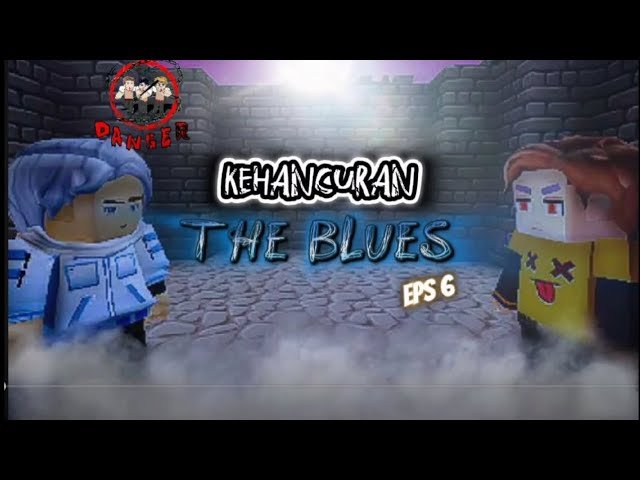 KEHANCURAN THE BLUES || The Trio of Danger [episode 6]