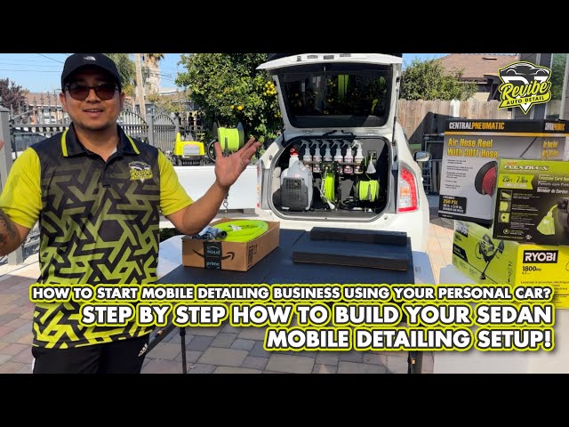 How to start mobile detailing business using your small personal vehicle | Building your ‘sedan’ Rig