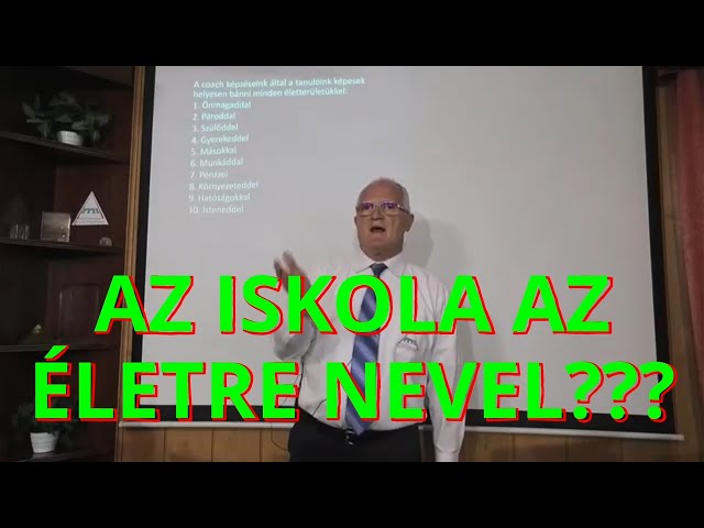 Az iskola az életre nevel??? - Szedlacsik Miklós mester-coach