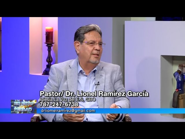 Pastor Dr. Lionel Ramírez García - Programa En Esto Pensad – Febrero 14, 2025