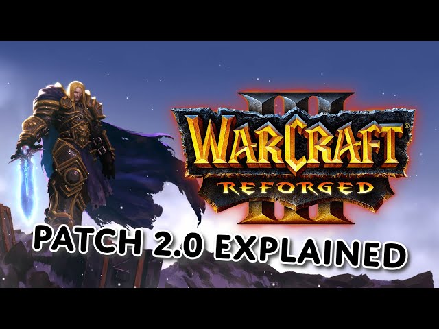 Warcraft 3 Reforged 2.0 Patch Explained In Under 4 min – Everything You Need to Know