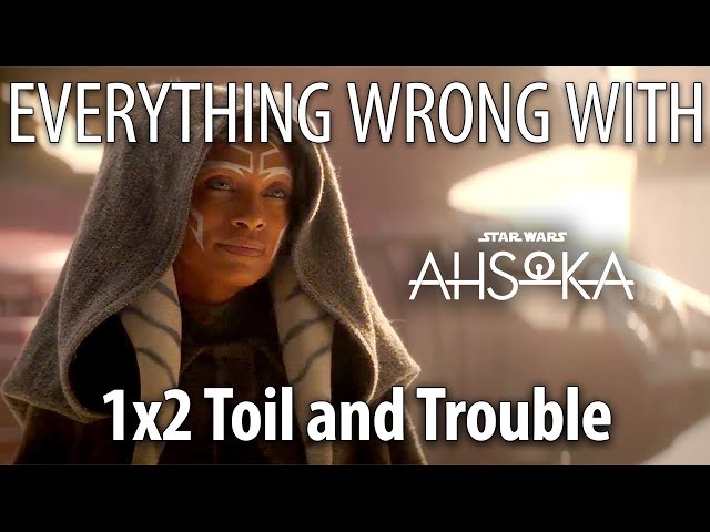 Everything Wrong With Ahsoka S1E2 - "Toil and Trouble"