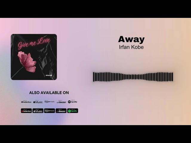 Irfan Kobe - Away (Official Audio)