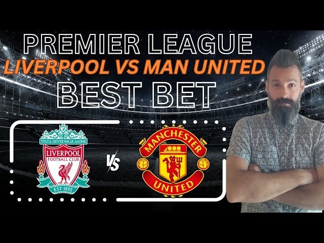 Liverpool vs Manchester United Predictions and Picks | 2025 Premier League Best Bets 1/5/25