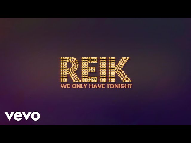 Reik - We Only Have Tonight (Lyric Video)