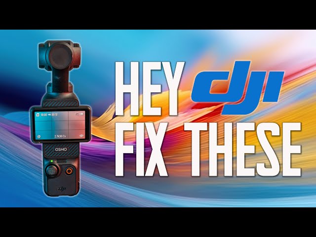 Hey DJI Fix THESE OSMO Pocket 3 Issues