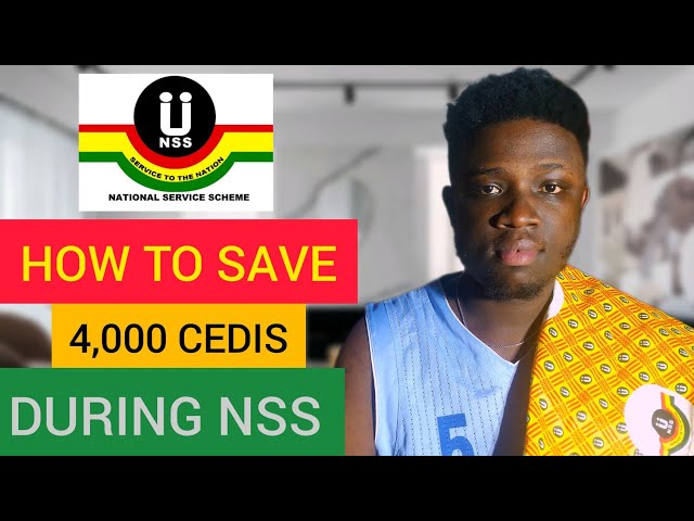 How to save 4,000 cedis During NSS in Ghana